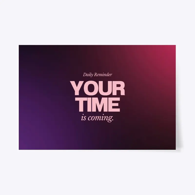 Your Time Is Coming 