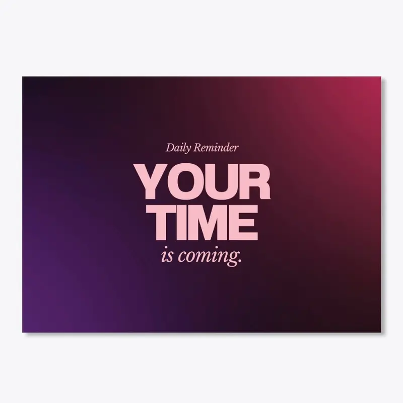 Your Time Is Coming 